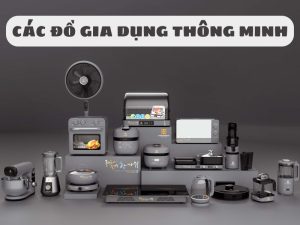 Nâng tầm không gian sống hiện đại bằng các đồ gia dụng 4.0 thông minh